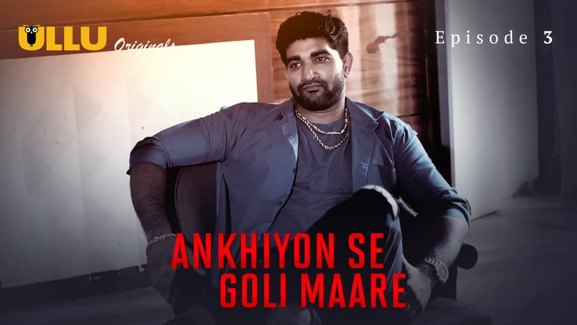 Thumbnail for Ankhiyon Se Goli Maare - Part 1 - Ankhiyon Se Goli Maare - Episode 3