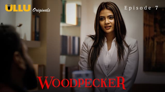 Woodpecker : Episode 7